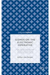 Gizmos or: the Electronic Imperative