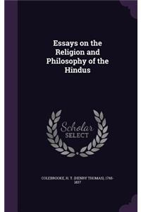 Essays on the Religion and Philosophy of the Hindus