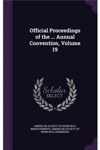 Official Proceedings of the ... Annual Convention, Volume 19