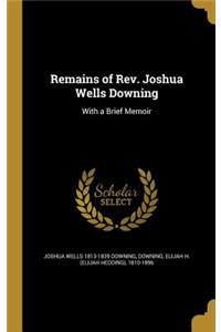 Remains of Rev. Joshua Wells Downing