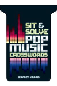 Sit & Solve(r) Pop Music Crosswords
