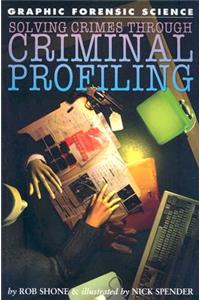 Solving Crimes Through Criminal Profiling