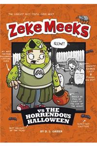 Zeke Meeks Vs the Horrendous Halloween