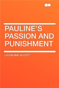 Pauline's Passion and Punishment