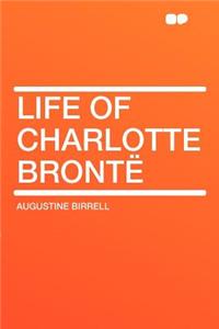 Life of Charlotte Brontë