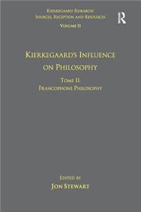 Volume 11, Tome II: Kierkegaard's Influence on Philosophy