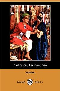Zadig; Ou, La Destinee (Dodo Press)