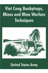 Viet Cong Boobytraps, Mines and Mine Warfare Techniques