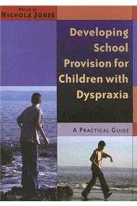 Developing School Provision for Children with Dyspraxia