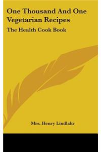 One Thousand And One Vegetarian Recipes