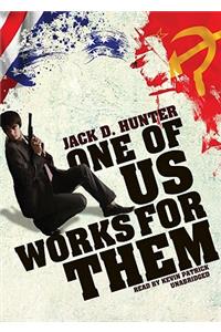 One of Us Works for Them Lib/E