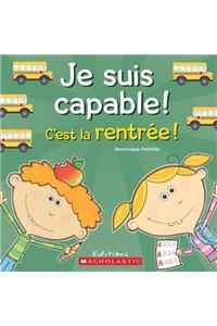 Je Suis Capable! c'Est La Rentrée!