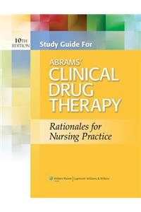 Study Guide for Abrams' Clinical Drug Therapy
