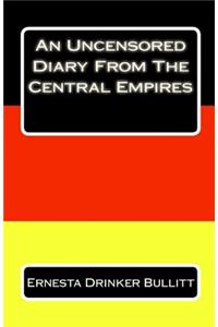 Uncensored Diary From The Central Empires