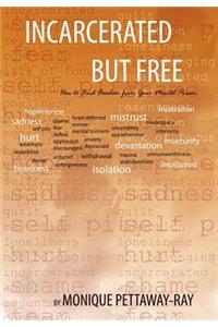 Incarcerated But Free