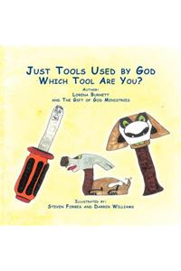 Just Tools Used By God