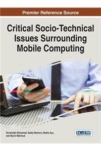 Critical Socio-Technical Issues Surrounding Mobile Computing