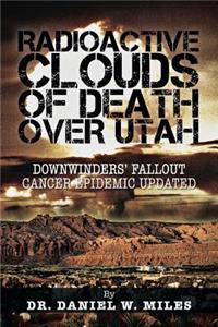 Radioactive Clouds of Death Over Utah