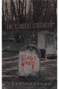 The Closest Stranger