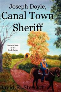 Joseph Doyle, Canal Town Sheriff