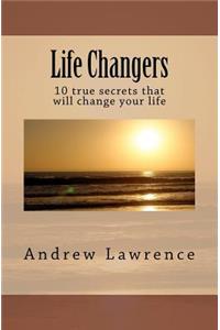 Life Changers: 10 true secrets that will change your life