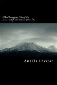 The Courage to Face My Inner Self; Bi-Polar Disorder