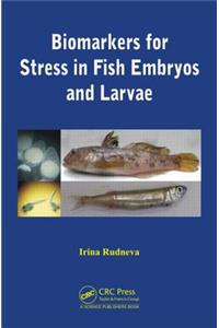 Biomarkers for Stress in Fish Embryos and Larvae