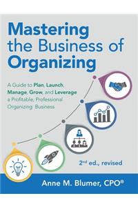 Mastering the Business of Organizing