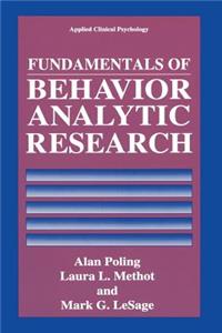 Fundamentals of Behavior Analytic Research