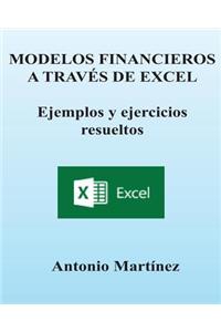 Modelos Financieros a Través de Excel. Ejemplos Y Ejercicios Resueltos