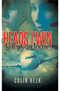 Heads I Win Tails You Loose