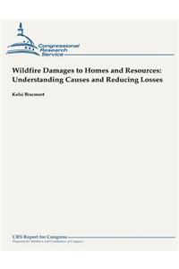 Wildfire Damages to Homes and Resources