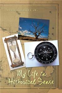 My Life in Historical Sense