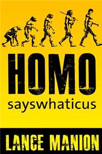 Homo sayswhaticus