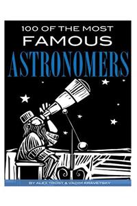 100 of the Most Famous Astronomers