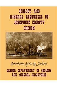 Geology and Mineral Resources of Josephine County Oregon