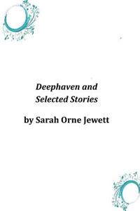 Deephaven and Selected Stories