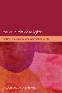 Crucible of Religion