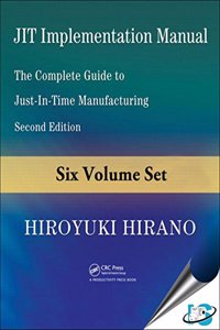 JIT Implementation Manual : The Complete Guide to Just-in-Time Manufacturing, 2nd Edition (6 Volume Set)