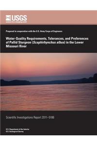 Water-Quality Requirements, Tolerances, and Preferences of Pallid Sturgeon (Scaphirhynchus albus) in the Lower Missouri River