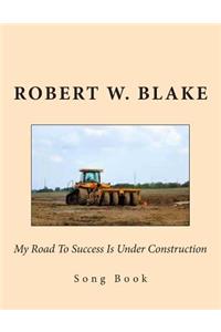 My Road To Success Is Under Construction