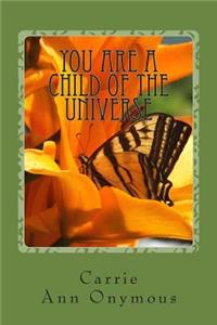 You are a Child of the Universe