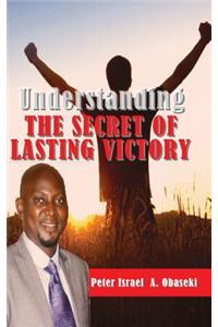 Understanding The Secret of Lasting Victory