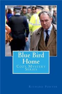 Blue Bird Home: Cozy Mystery Series