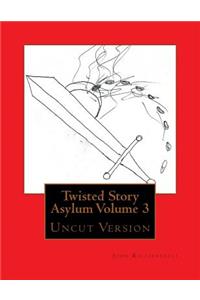 Twisted Story Asylum Volume 3