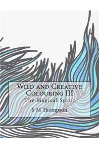 Wild and Creative Colouring III