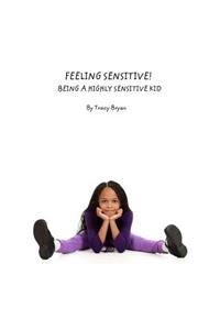 Feeling Sensitive! Being A Highly Sensitive Kid