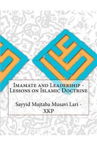 Imamate and Leadership - Lessons on Islamic Doctrine
