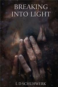 Breaking Into Light