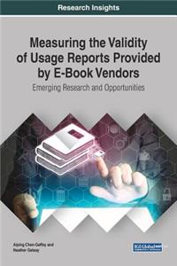 Measuring the Validity of Usage Reports Provided by E-Book Vendors